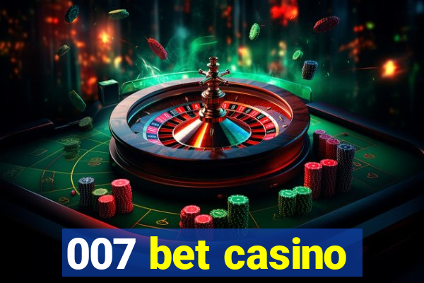 007 bet casino